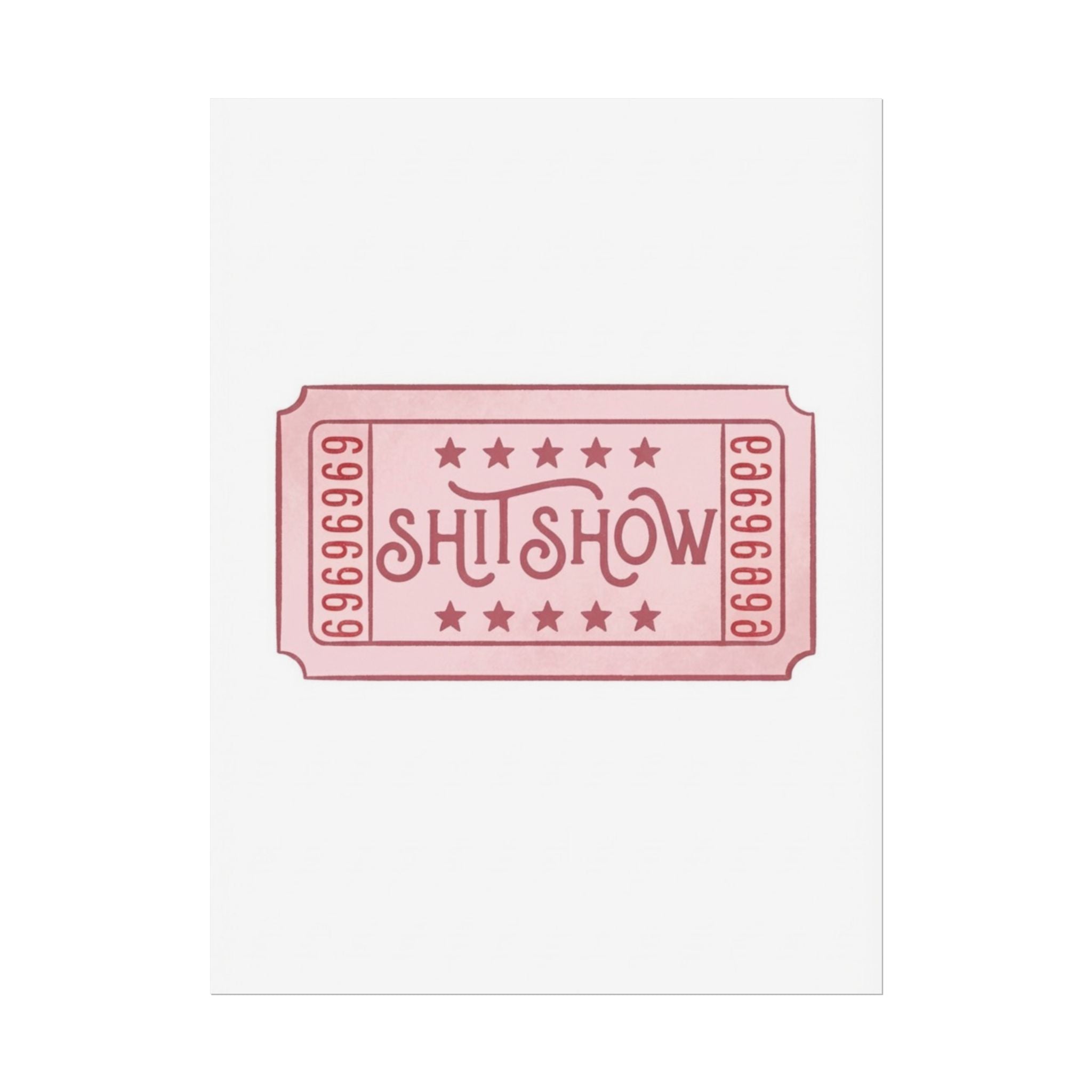 Rolled Poster- Shitshow Ticket