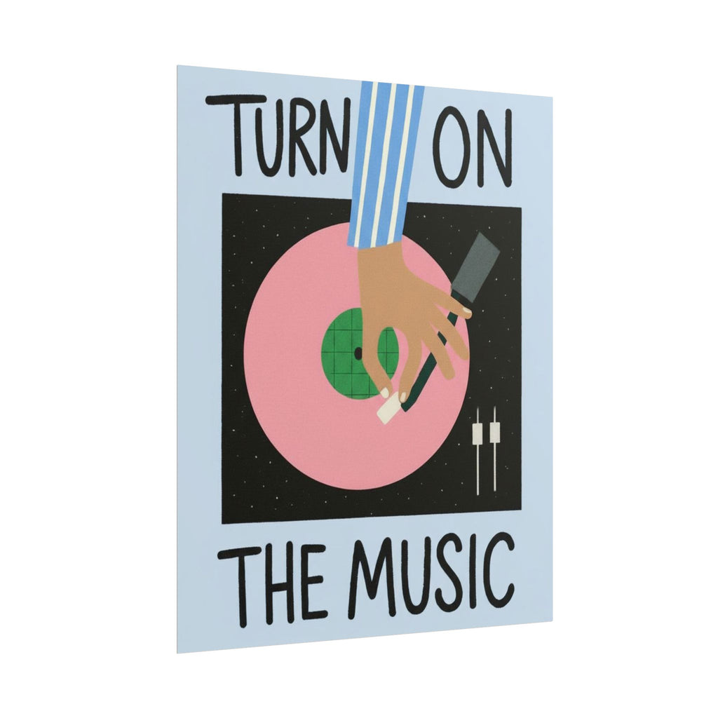 Rolled Poster - Turn On The Music