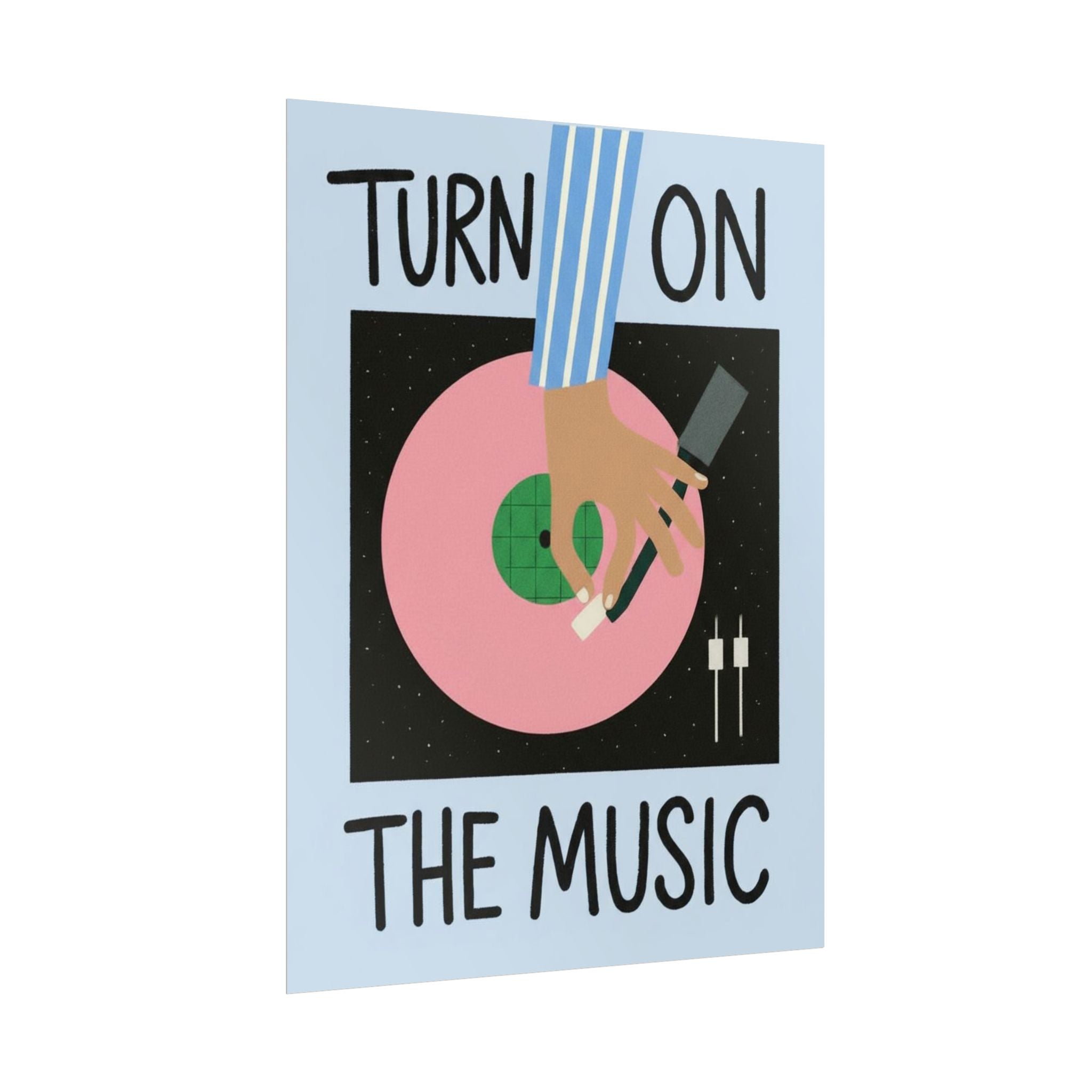Rolled Poster - Turn On The Music